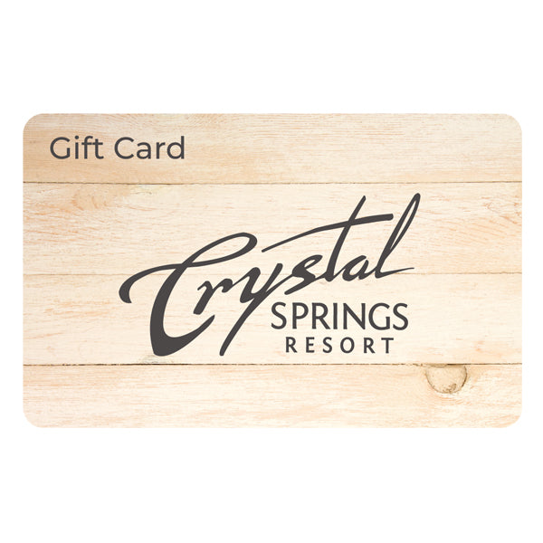 Resort-wide Gift Card – Crystal Springs Resort